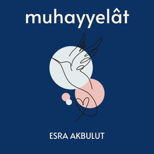 Muhayyelat-Esra Akbulut