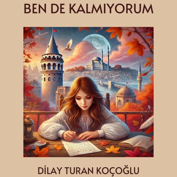 Sen Giderken Ben De Kalmıyorum-Dilay Turan Koçoğlu