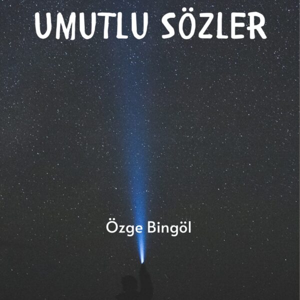Umutlu Sözler-Özge Bingöl