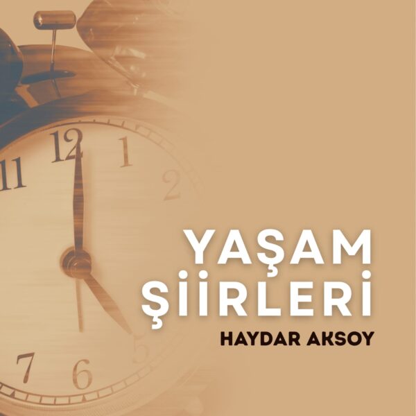 Yaşam Şiirleri-Haydar Aksoy